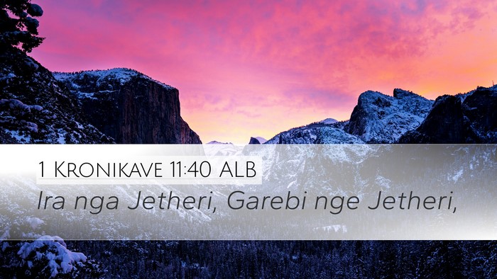 1 Kronikave 11:40 ALB Bible Verse Image