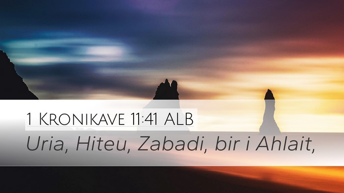 1 Kronikave 11:41 ALB Bible Verse Image