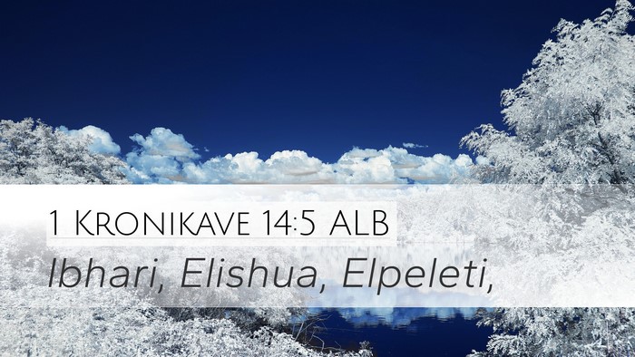 1 Kronikave 14:5 ALB Desktop Wallpaper - Ibhari, Elishua, - Desktop Bible Verse Wallpaper