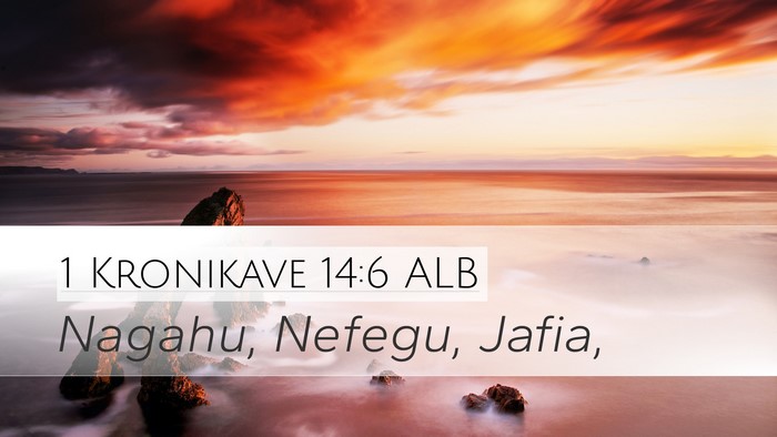 1 Kronikave 14:6 ALB Desktop Wallpaper - Nagahu, Nefegu, - Desktop Bible Verse Wallpaper