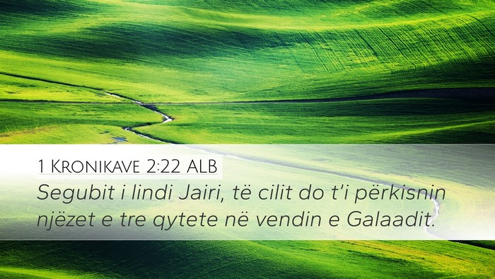 1 Kronikave 2:22 ALB Desktop Wallpaper - Segubit i lindi Jairi, të cilit do t’i - Desktop Bible Verse Wallpaper
