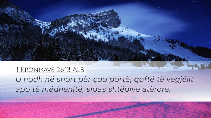 1 Kronikave 26:13 ALB Bible Verse Image