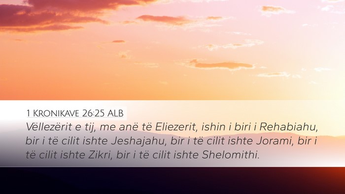 1 Kronikave 26:25 ALB Bible Verse Image
