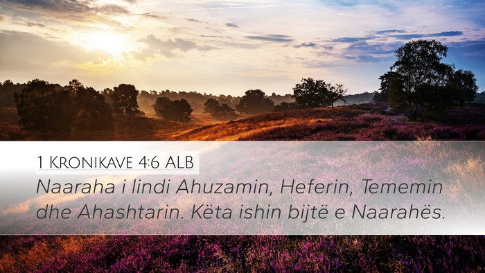 1 Kronikave 4:6 ALB Desktop Wallpaper - Naaraha i lindi Ahuzamin, Heferin, Tememin dhe - Desktop Bible Verse Wallpaper