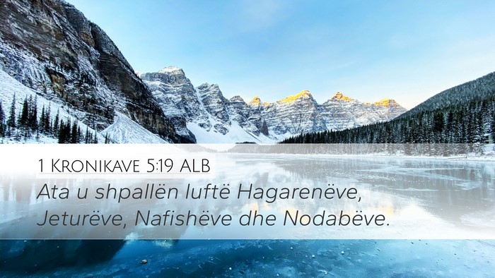1 Kronikave 5:19 ALB Desktop Wallpaper - Ata u shpallën luftë Hagarenëve, Jeturëve, - Desktop Bible Verse Wallpaper