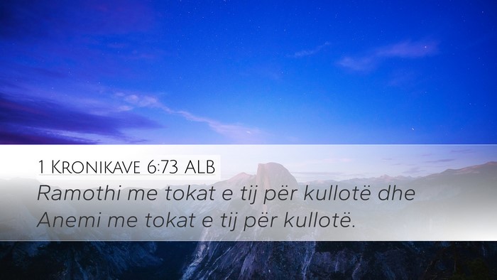 1 Kronikave 6:73 ALB Desktop Wallpaper - Ramothi me tokat e tij për kullotë dhe Anemi me - Desktop Bible Verse Wallpaper