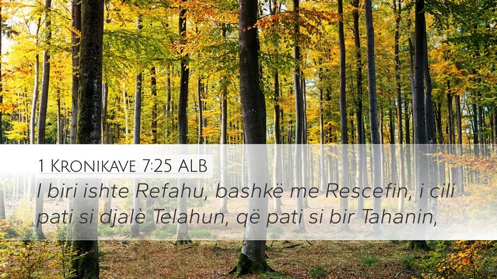 1 Kronikave 7:25 ALB Desktop Wallpaper - I biri ishte Refahu, bashkë me Rescefin, i cili - Desktop Bible Verse Wallpaper