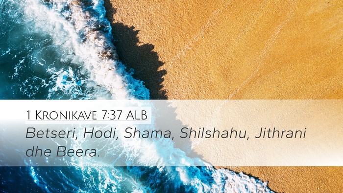 1 Kronikave 7:37 ALB Desktop Wallpaper - Betseri, Hodi, Shama, Shilshahu, Jithrani dhe - Desktop Bible Verse Wallpaper