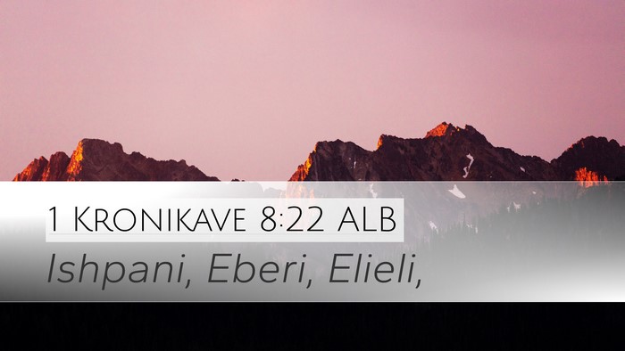 1 Kronikave 8:22 ALB Desktop Wallpaper - Ishpani, Eberi, - Desktop Bible Verse Wallpaper