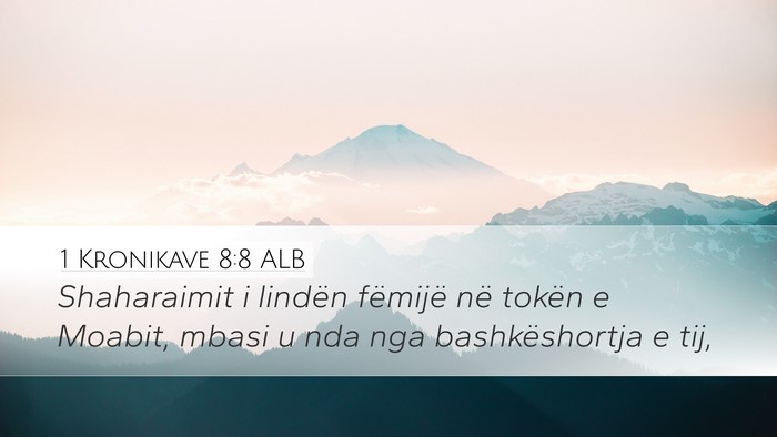 1 Kronikave 8:8 ALB Bible Verse Image