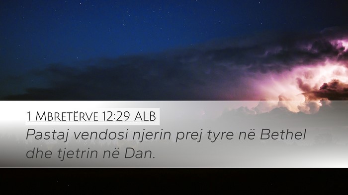 1 Mbretërve 12:29 ALB Bible Verse Image
