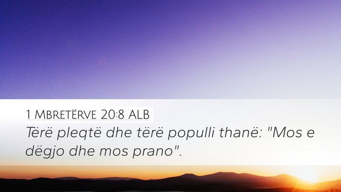 1 Mbretërve 20:8 ALB Desktop Wallpaper - Tërë pleqtë dhe tërë populli thanë: 