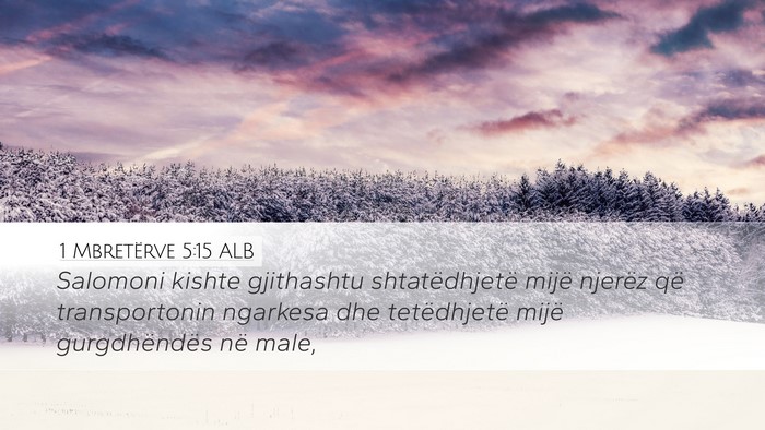 1 Mbretërve 5:15 ALB Bible Verse Image