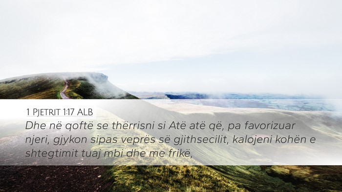 1 Pjetrit 1:17 ALB Desktop Wallpaper - Dhe në qoftë se thërrisni si Atë atë që, pa - Desktop Bible Verse Wallpaper