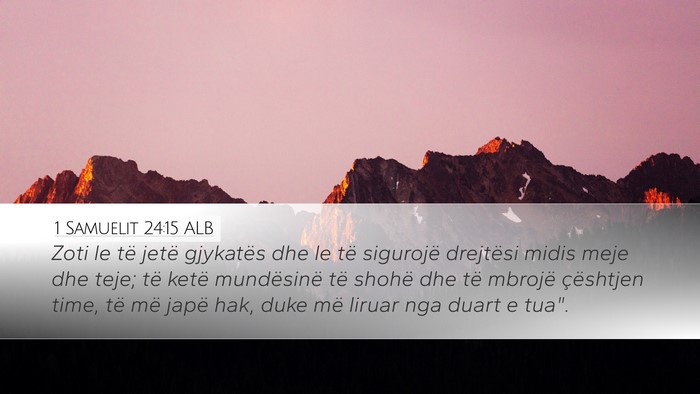 1 Samuelit 24:15 ALB Desktop Wallpaper - Zoti le të jetë gjykatës dhe le të sigurojë - Desktop Bible Verse Wallpaper