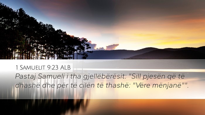 1 Samuelit 9:23 ALB Desktop Wallpaper - Pastaj Samueli i tha gjellëbërësit: 
