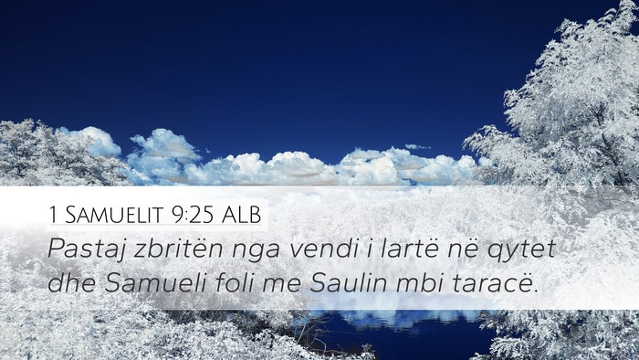 1 Samuelit 9:25 ALB Desktop Wallpaper - Pastaj zbritën nga vendi i lartë në qytet dhe - Desktop Bible Verse Wallpaper