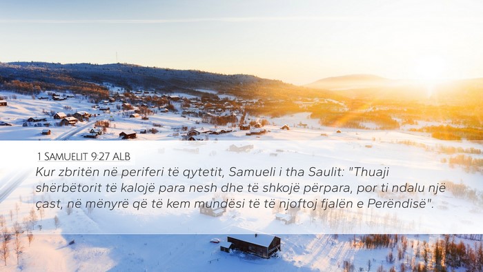 1 Samuelit 9:27 ALB Desktop Wallpaper - Kur zbritën në periferi të qytetit, Samueli i - Desktop Bible Verse Wallpaper