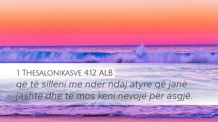 1 Thesalonikasve 4:12 ALB Bible Verse Image