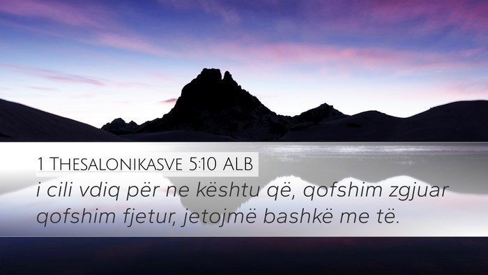 1 Thesalonikasve 5:10 ALB Bible Verse Image