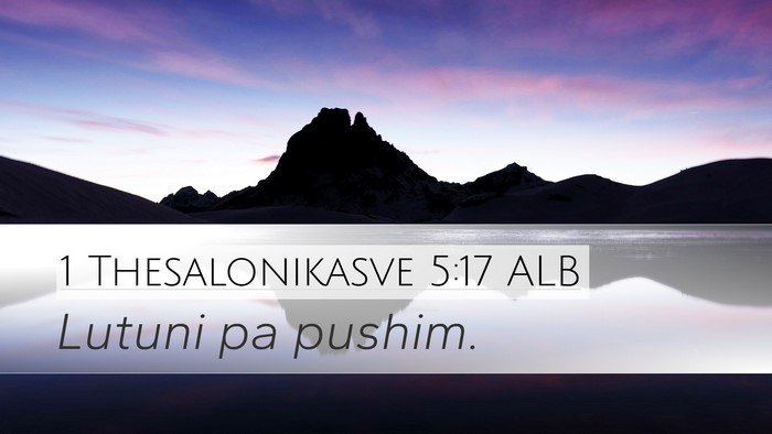 1 Thesalonikasve 5:17 ALB Bible Verse Image