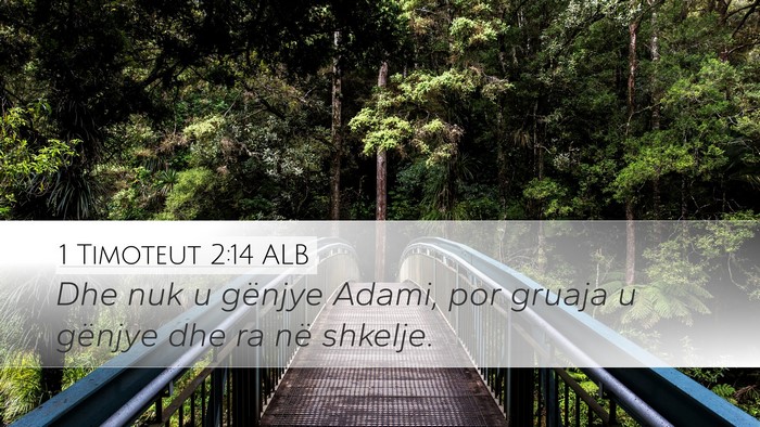 1 Timoteut 2:14 ALB Desktop Wallpaper - Dhe nuk u gënjye Adami, por gruaja u gënjye dhe - Desktop Bible Verse Wallpaper