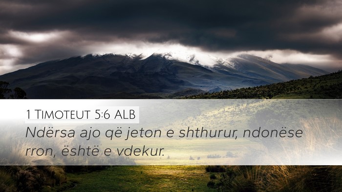 1 Timoteut 5:6 ALB Desktop Wallpaper - Ndërsa ajo që jeton e shthurur, ndonëse rron, - Desktop Bible Verse Wallpaper
