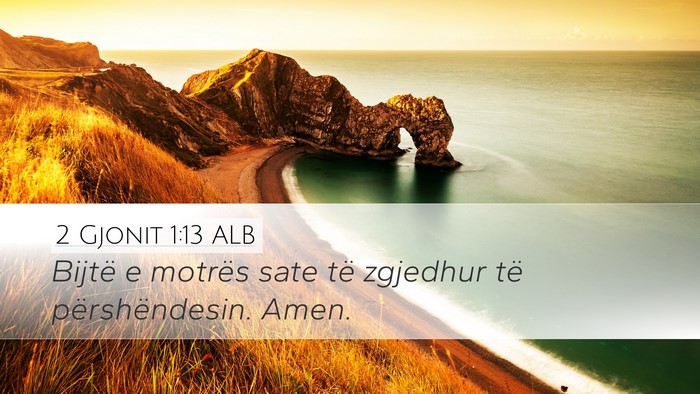 2 Gjonit 1:13 ALB Desktop Wallpaper - Bijtë e motrës sate të zgjedhur të - Desktop Bible Verse Wallpaper