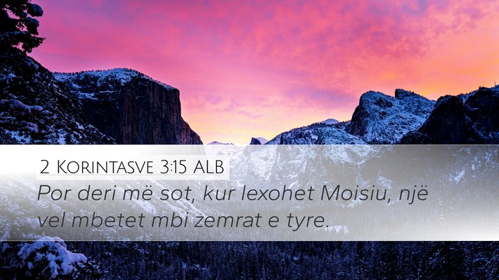 2 Korintasve 3:15 ALB Desktop Wallpaper - Por deri më sot, kur lexohet Moisiu, një vel - Desktop Bible Verse Wallpaper