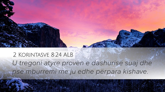 2 Korintasve 8:24 ALB Bible Verse Image