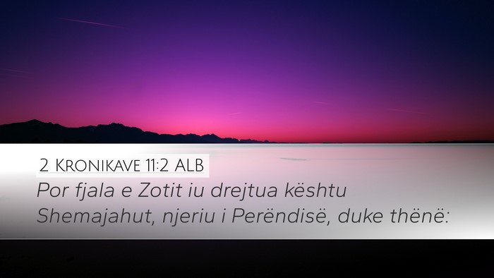 2 Kronikave 11:2 ALB Desktop Wallpaper - Por fjala e Zotit iu drejtua kështu Shemajahut, - Desktop Bible Verse Wallpaper