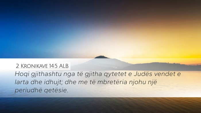 2 Kronikave 14:5 ALB Bible Verse Image
