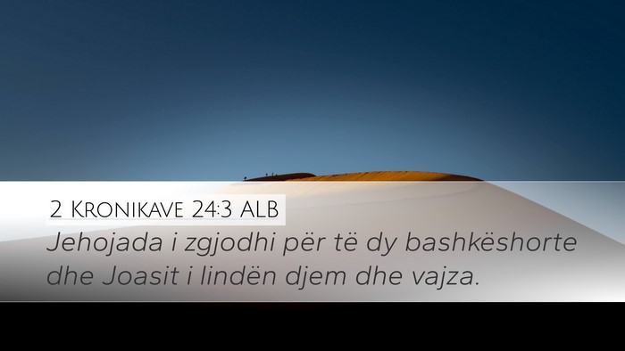 2 Kronikave 24:3 ALB Desktop Wallpaper - Jehojada i zgjodhi për të dy bashkëshorte dhe - Desktop Bible Verse Wallpaper