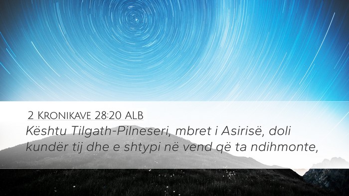 2 Kronikave 28:20 ALB Bible Verse Image