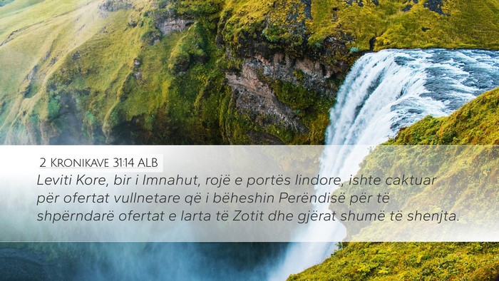 2 Kronikave 31:14 ALB Desktop Wallpaper - Leviti Kore, bir i Imnahut, rojë e portës - Desktop Bible Verse Wallpaper