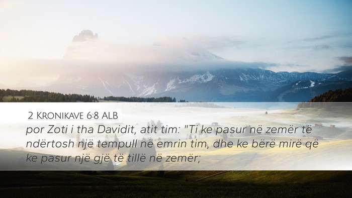 2 Kronikave 6:8 ALB Bible Verse Image