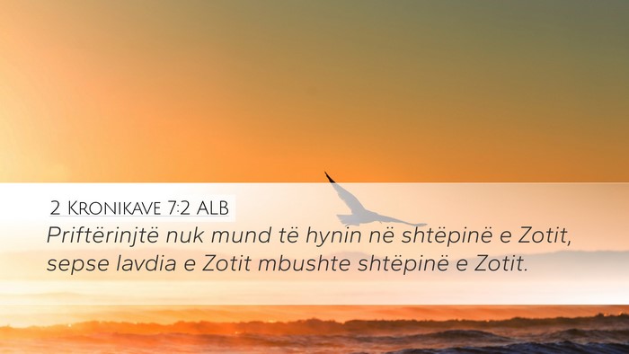 2 Kronikave 7:2 ALB Desktop Wallpaper - Priftërinjtë nuk mund të hynin në shtëpinë - Desktop Bible Verse Wallpaper