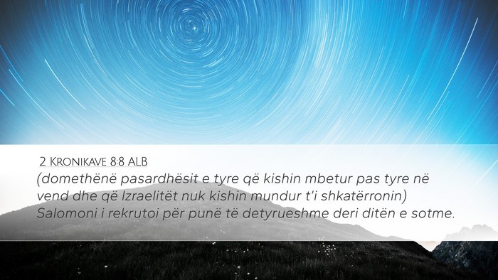 2 Kronikave 8:8 ALB Desktop Wallpaper - (domethënë pasardhësit e tyre që kishin - Desktop Bible Verse Wallpaper