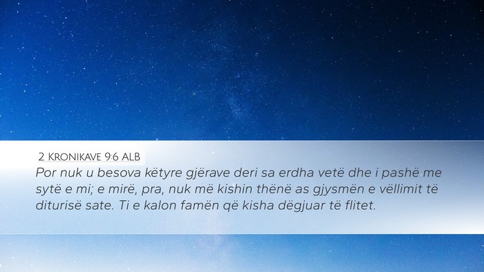 2 Kronikave 9:6 ALB Desktop Wallpaper - Por nuk u besova këtyre gjërave deri sa erdha - Desktop Bible Verse Wallpaper