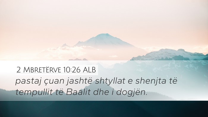2 Mbretërve 10:26 ALB Bible Verse Image