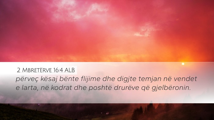 2 Mbretërve 16:4 ALB Desktop Wallpaper - përveç kësaj bënte flijime dhe digjte temjan - Desktop Bible Verse Wallpaper