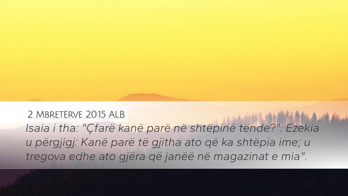 2 Mbretërve 20:15 ALB Desktop Wallpaper - Isaia i tha: 