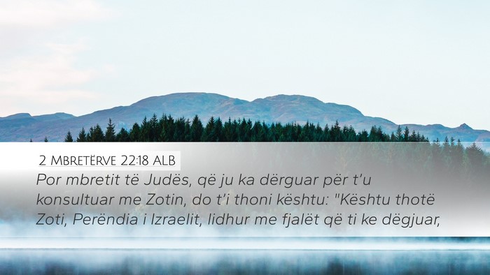 2 Mbretërve 22:18 ALB Desktop Wallpaper - Por mbretit të Judës, që ju ka dërguar për - Desktop Bible Verse Wallpaper