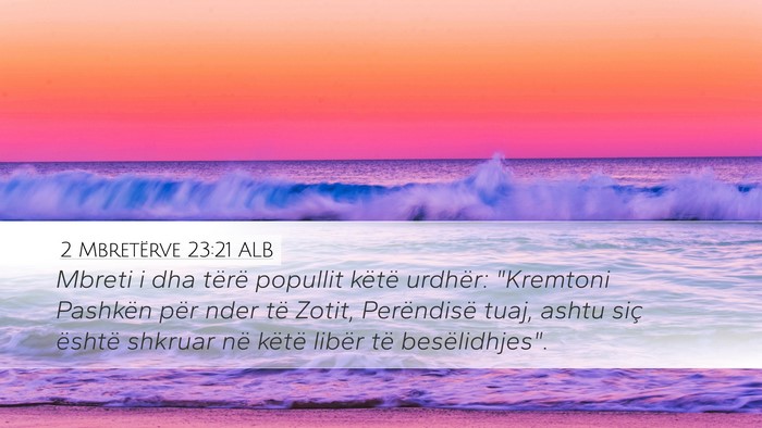 2 Mbretërve 23:21 ALB Desktop Wallpaper - Mbreti i dha tërë popullit këtë urdhër: - Desktop Bible Verse Wallpaper
