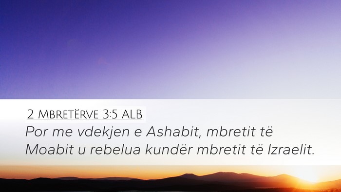 2 Mbretërve 3:5 ALB Desktop Wallpaper - Por me vdekjen e Ashabit, mbretit të Moabit u - Desktop Bible Verse Wallpaper