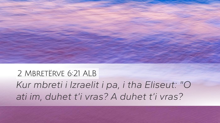 2 Mbretërve 6:21 ALB Bible Verse Image