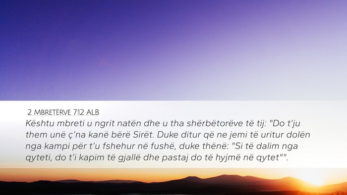 2 Mbretërve 7:12 ALB Desktop Wallpaper - Kështu mbreti u ngrit natën dhe u tha - Desktop Bible Verse Wallpaper
