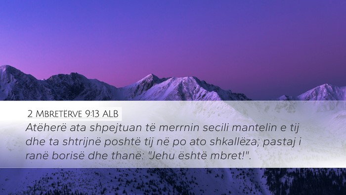 2 Mbretërve 9:13 ALB Desktop Wallpaper - Atëherë ata shpejtuan të merrnin secili - Desktop Bible Verse Wallpaper