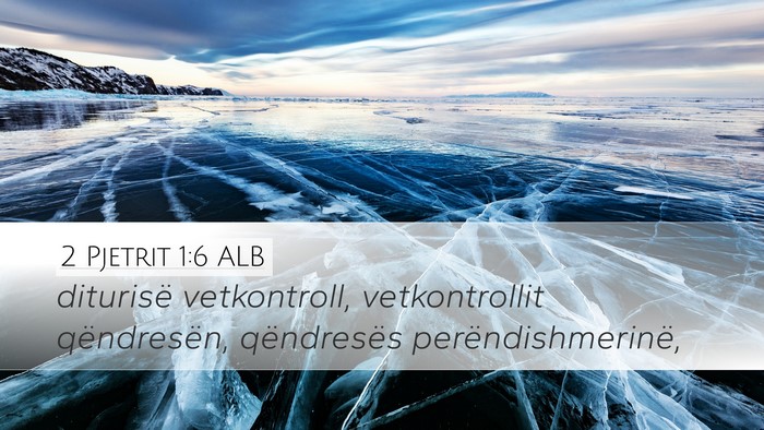 2 Pjetrit 1:6 ALB Desktop Wallpaper - diturisë vetkontroll, vetkontrollit qëndresën, - Desktop Bible Verse Wallpaper