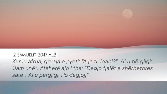 2 Samuelit 20:17 ALB Desktop Wallpaper - Kur iu afrua, gruaja e pyeti: 